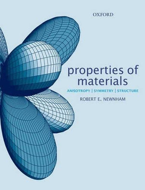 Properties of Materials: Anisotropy, Symmetry, Structure,Used