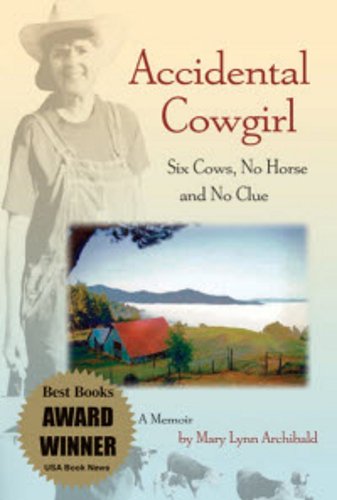 Accidental Cowgirl: Six Cows, No Horse And No Clue,Used
