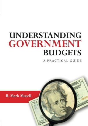 Understanding Government Budgets: A Practical Guide,New
