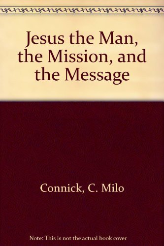 Jesus The Man, The Mission, And The Message,Used