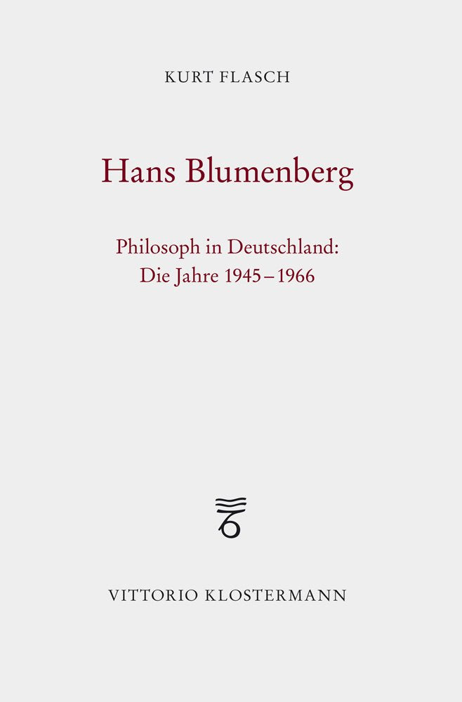 Hans Blumenberg: Philosoph in Deutschland: Die Jahre 1945 Bis 1966 (German Edition),Used