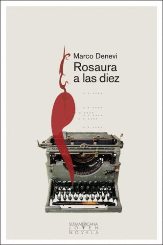 Rosaura a las diez/ Rosa at Ten O'Clock (Sudamericana Joven) (Spanish Edition),New