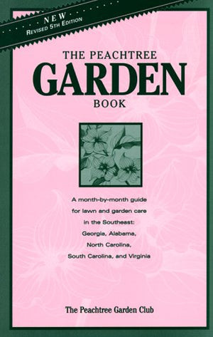 The Peachtree Garden Book: Gardening in the Southeast,Used