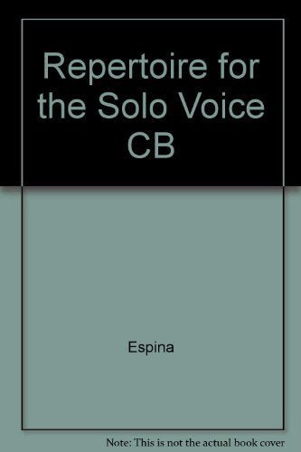 Repertoire for the Solo Voice: A Fully Annotated Guide to Works for the Solo Voice Published in Modern Editions and Covering Mat,Used