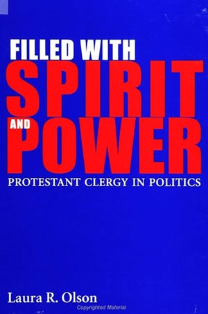 Filled With Spirit and Power: Protestant Clergy in Politics,Used