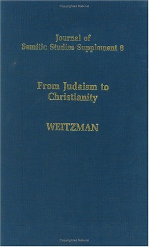 From Judaism to Christianity: Studies in the Hebrew and Syriac Bible (Journal of Semitic Studies Supplement),Used