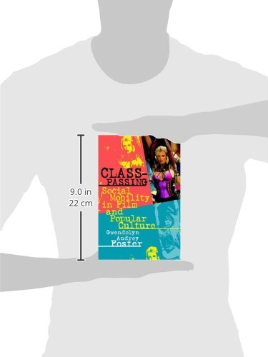 Classpassing: Social Mobility In Film And Popular Culture,New