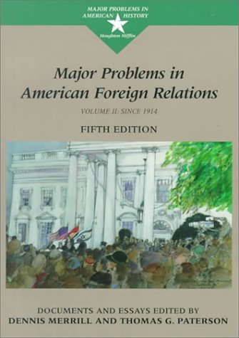 Major Problems In American Foreign Relations : Since 1914 : Documents And Essays-new,New