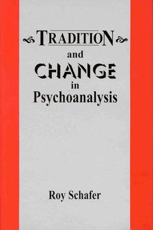 Tradition & Change in Psychoanalysis,New