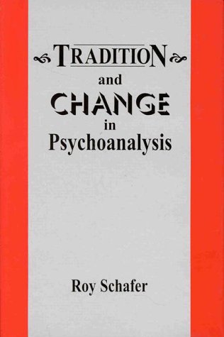 Tradition & Change in Psychoanalysis,New
