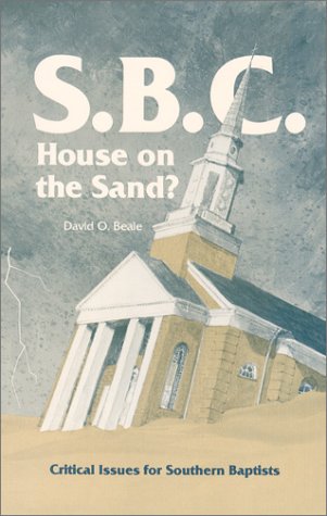 S. B. C. House on the Sand?: Critical Issues for Southern Baptists,Used