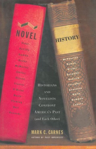 Novel History: Historians and Novelists Confront America's Past (and Each Other),Used