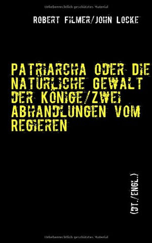 Patriarcha oder Die natürliche Gewalt der Könige von Robert Filmer (dt./engl.) (German Edition)-New Condition
