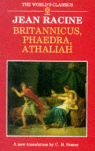 Britannicus, Phaedra, Athaliah (The ^AWorld's Classics),Used