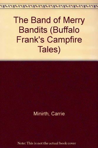 The Band of Merry Bandits (Buffalo Frank's Campfire Tales),Used