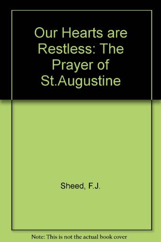 Our hearts are restless: The prayer of St. Augustine,Used