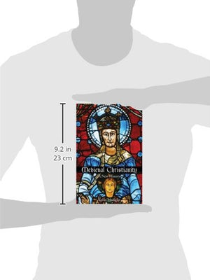 Medieval Christianity: A New History-New