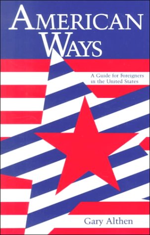 American Ways: A Guide for Foreigners in the United States,Used
