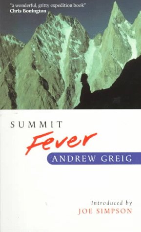 Summit Fever: An Armchair Climber's Initiation to Glencoe, Mortal Terror and the Himalayan Matterhorn,Used