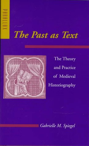 The Past as Text: The Theory and Practice of Medieval Historiography (Parallax: Revisions of Culture and Society),Used