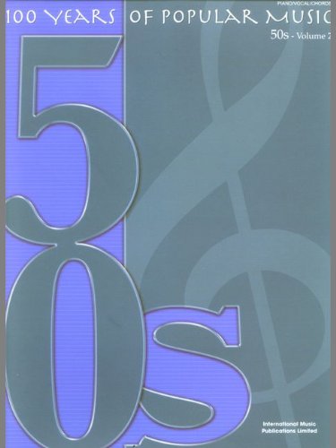 100 YEARS OF POPULAR MUSIC: 50S VOLUME TWO PIANO, VOIX, GUITARE,Used
