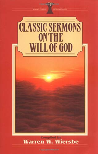 Classic Sermons on the Will of God (Kregel Classic Sermons Series),Used