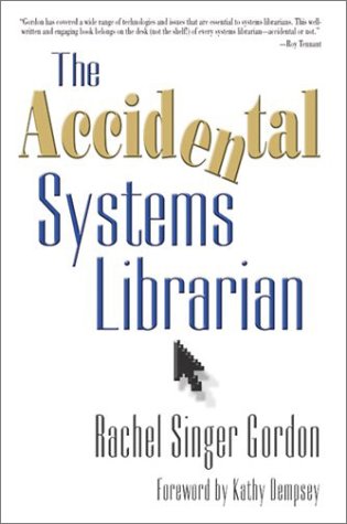 The Accidental Systems Librarian,New