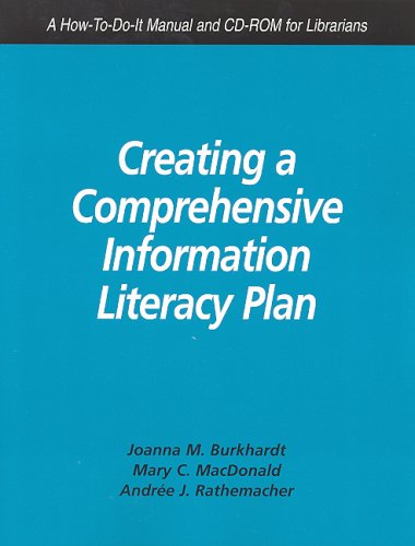 Creating a Comprehensive Information Literacy Plan: A Howtodoit Manual And Cdrom for Librarians (HowtoDoIt Manuals for Li,Used