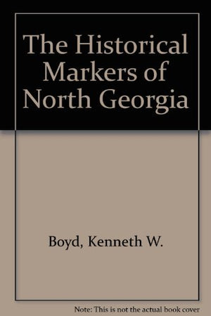 The Historical Markers of North Georgia,Used