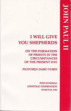 I Will Give You Shepherds: Pastores Dabo Vobis,Used