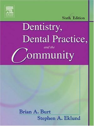 Dentistry, Dental Practice, And The Community, 6Th Edition,New