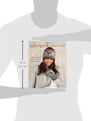 Colorwork Creations: 30+ Patterns to Knit Gorgeous Hats, Mittens and Gloves,Used