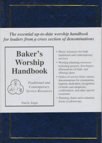 Baker's Worship Handbook: Traditional and Contemporary Service Resources,New
