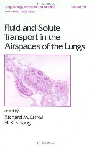 Fluid And Solute Transport In The Airspates Of The Lungs (Lung Biology In Health And Disease),Used