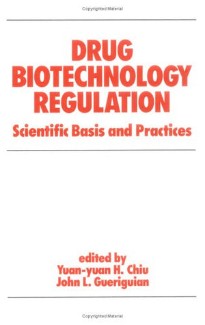 Drug Biotechnology Regulation: Scientific Basis and Practices (Biotechnology and Bioprocessing),Used