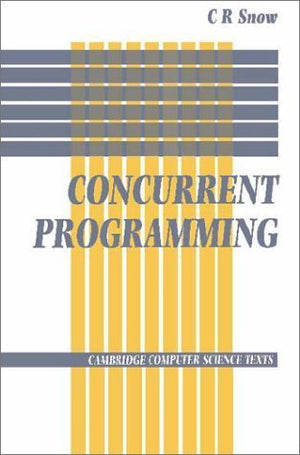 Concurrent Programming (Cambridge Computer Science Texts, Series Number 26),Used