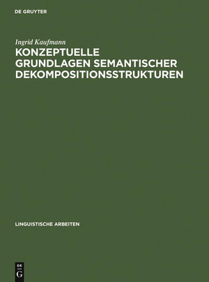 Konzeptuelle Grundlagen semantischer Dekompositionsstrukturen: Die Kombinatorik lokaler Verben und prdikativer Komplemente (Ling,Used