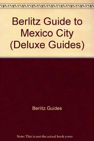 Berlitz Mexico City 1989 1990 (Berlitz Deluxe Guide),Used