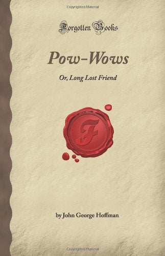 PowWows: Or, Long Lost Friend (Forgotten Books),Used