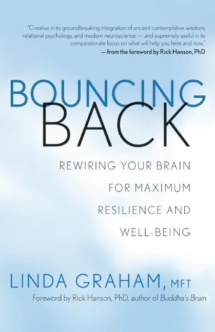 Bouncing Back: Rewiring Your Brain for Maximum Resilience and WellBeing,Used
