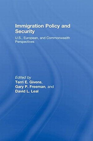 Immigration Policy and Security: U.S., European, and Commonwealth Perspectives,Used