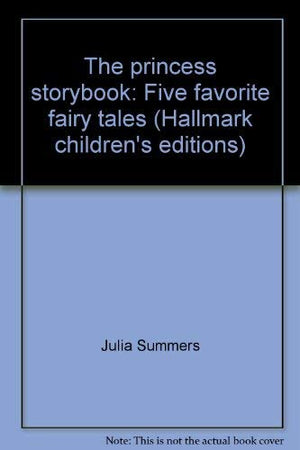 The princess storybook: Five favorite fairy tales (Hallmark children's editions),Used
