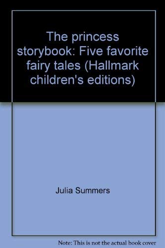 The princess storybook: Five favorite fairy tales (Hallmark children's editions),Used