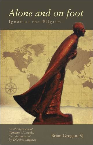 Alone and on Foot: Ignatius of Loyola,Used