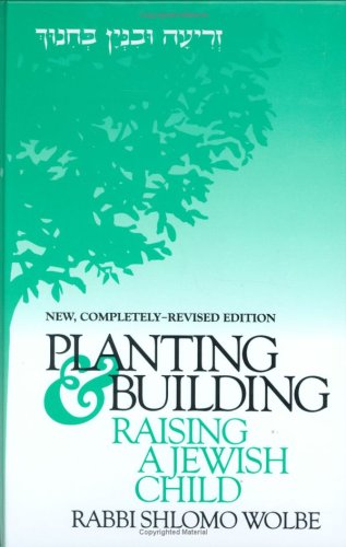 Planting & Building in Education: Raising a Jewish Child,New