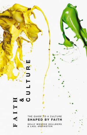Faith and Culture: A Guide to a Culture Shaped by Faith,Used