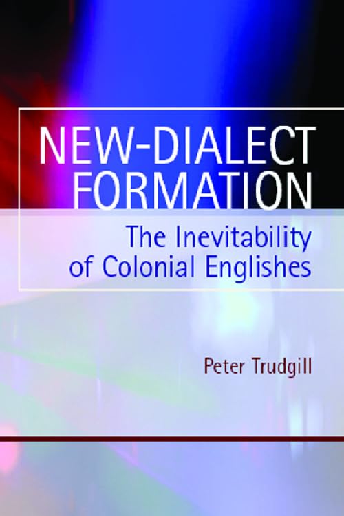 NewDialect Formation: The Inevitability of Colonial Englishes,Used