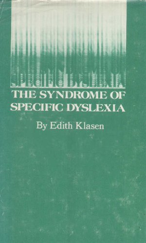 The syndrome of specific dyslexia;: With special consideration of its physiological, psychological, testpsychological, and socia,Used
