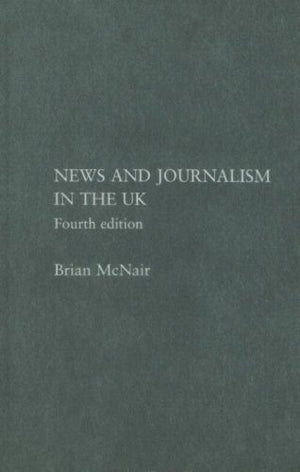 News and Journalism in the UK (Communication and Society),Used
