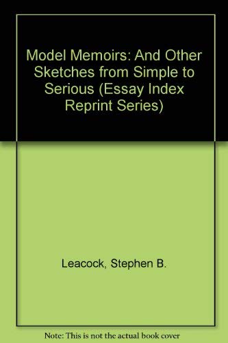 Model Memoirs: And Other Sketches from Simple to Serious (Essay Index Reprint Series),Used